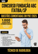 1000 Questões Comentadas para Concurso Tecnico De Radiologia Fundacao Abc da Prefeitura Itatiba Sp 2025 - 1000 Questões