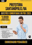 1000 Questões Comentadas para Concurso Coordenador Pedagogico da Prefeitura Santanopolis Ba 2025 - 1000 Questões