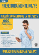 1000 Questões Comentadas para Concurso Operador De Maquinas Pesadas da Prefeitura Monteiro Pb 2025 - 600 Questões