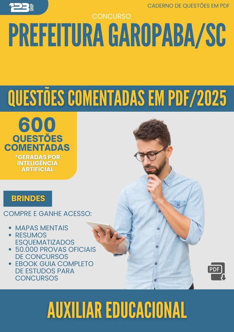 1000 Questões Comentadas para Concurso Auxiliar Educacional da Prefeitura Garopaba Sc 2025 - 600 Questões