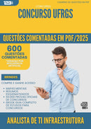 1000 Questões Comentadas para Concurso Analista De Ti Infraestrutura Ufrgs 2025 - 600 Questões