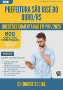 1000 Questões Comentadas para Concurso Cuidador Social Sao Jose Do da Prefeitura Ouro Rs 2025 - 600 Questões