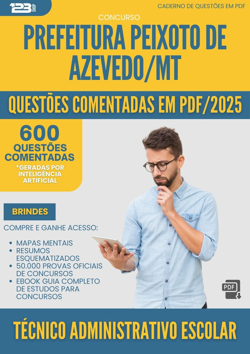 1000 Questões Comentadas para Concurso Tecnico Administrativo Escolar da Prefeitura Peixoto De Azevedo Mt 2025 - 600 Questões