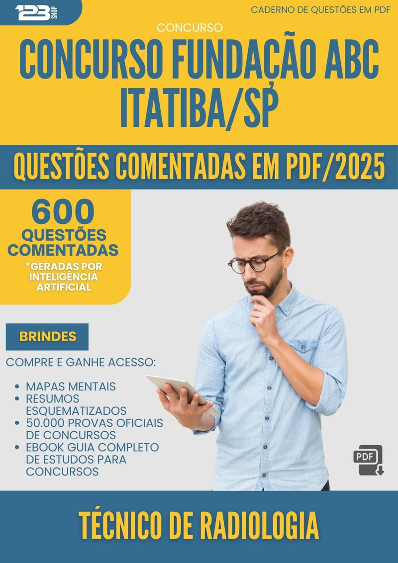 1000 Questões Comentadas para Concurso Tecnico De Radiologia Fundacao Abc da Prefeitura Itatiba Sp 2025 - 600 Questões