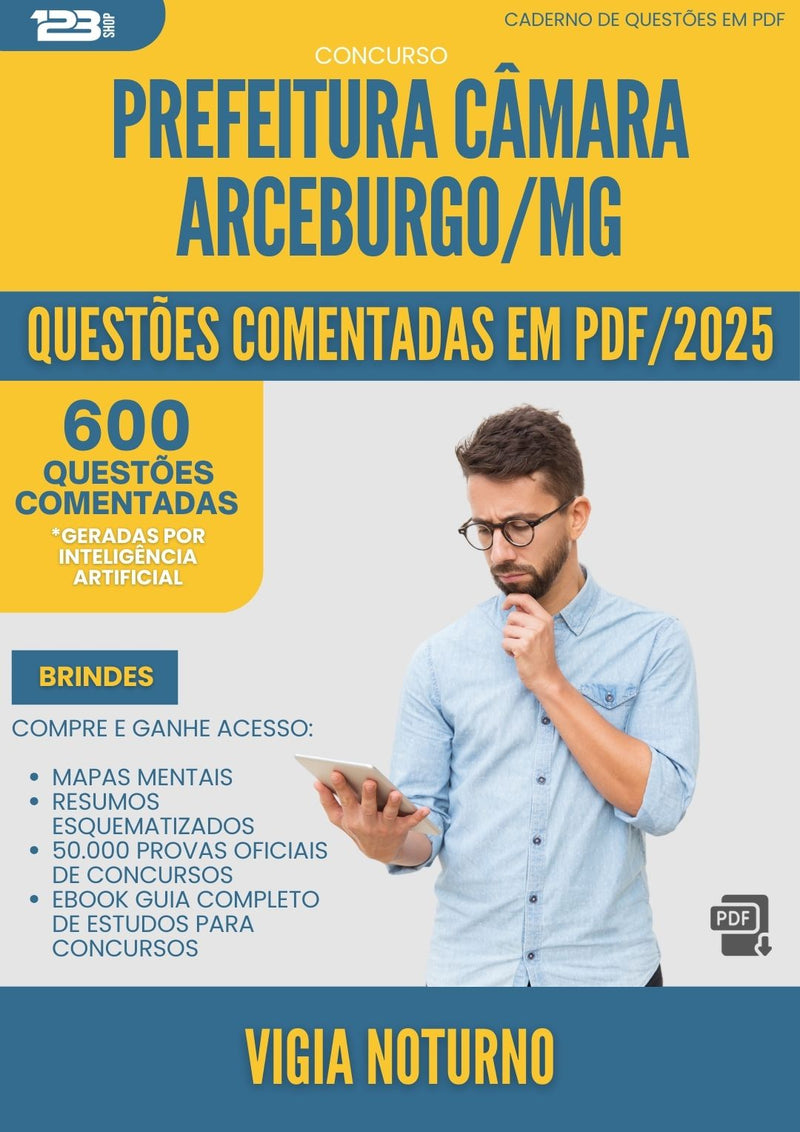 1000 Questões Comentadas para Concurso Vigia Noturno Camara da Prefeitura Arceburgo Mg 2025 - 600 Questões