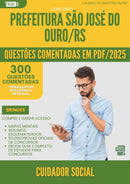 1000 Questões Comentadas para Concurso Cuidador Social Sao Jose Do da Prefeitura Ouro Rs 2025 - 400 Questões