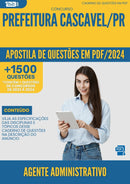 Apostila de Questões para Concurso Agente Administrativo Prefeitura Cascavel PR 2024 - Mais de 1.500 Questões