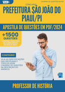 Apostila de Questões para Concurso Professor De Historia da Prefeitura Sao Joao Do Piaui Pi 2024 - Mais de 1.500 Questões