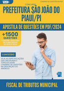 Apostila de Questões para Concurso Fiscal De Tributos Municipal da Prefeitura Sao Joao Do Piaui Pi 2024 - Mais de 1.500 Questões