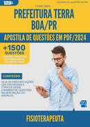 Apostila de Questões para Concurso Fisioterapeuta da Prefeitura Terra Boa Pr 2024 - Mais de 1.500 Questões