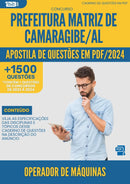 Apostila de Questões para Concurso Operador De Maquinas da Prefeitura Matriz De Camaragibe Al 2024 - Mais de 1.500 Questões