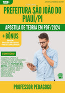Apostila Teórica para Concurso Professor Pedagogo da Prefeitura Sao Joao Do Piaui Pi 2024 - Conteúdo de Acordo com Edital