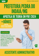 Apostila Teórica para Concurso Assistente Administrativo da Prefeitura Pedra Do Indaia Mg 2024 - Conteúdo de Acordo com Edital