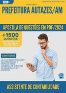 Apostila de Questões para Concurso Assistente De Contabilidade da Prefeitura Autazes Am 2024 - Mais de 1.500 Questões