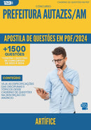 Apostila de Questões para Concurso Artifice da Prefeitura Autazes Am 2024 - Mais de 1.500 Questões