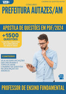 Apostila de Questões para Concurso Professor De Ensino Fundamental da Prefeitura Autazes Am 2024 - Mais de 1.500 Questões