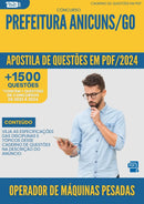 Apostila de Questões para Concurso Operador De Maquinas Pesadas da Prefeitura Anicuns Go 2024 - Mais de 1.500 Questões