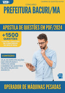 Apostila de Questões para Concurso Operador De Maquinas Pesadas da Prefeitura Bacuri Ma 2024 - Mais de 1.500 Questões