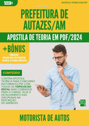 Apostila Teórica para Concurso Motorista De Autos da Prefeitura Autazes Am 2024 - Conteúdo de Acordo com Edital