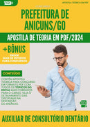 Apostila Teórica para Concurso Auxiliar De Consultorio Dentario da Prefeitura Anicuns Go 2024 - Conteúdo de Acordo com Edital