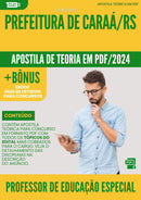 Apostila Teórica para Concurso Professor De Educacao Especial da Prefeitura Caraa Rs 2024 - Conteúdo de Acordo com Edital