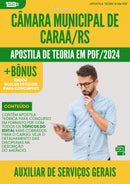 Apostila Teórica para Concurso Auxiliar De Servicos Gerais Camara da Prefeitura Caraa Rs 2024 - Conteúdo de Acordo com Edital