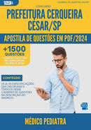 Apostila de Questões para Concurso Medico Pediatra da Prefeitura Cerqueira Cesar Sp 2024 - Mais de 1.500 Questões