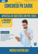 Apostila de Questões para Concurso Medico Nutrologo PB Saude 2024 - Mais de 1.500 Questões