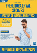 Apostila de Questões para Concurso Professor De Educacao Especial da Prefeitura Erval Seco Rs 2024 - Mais de 1.500 Questões
