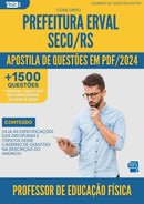 Apostila de Questões para Concurso Professor De Educacao Fisica da Prefeitura Erval Seco Rs 2024 - Mais de 1.500 Questões