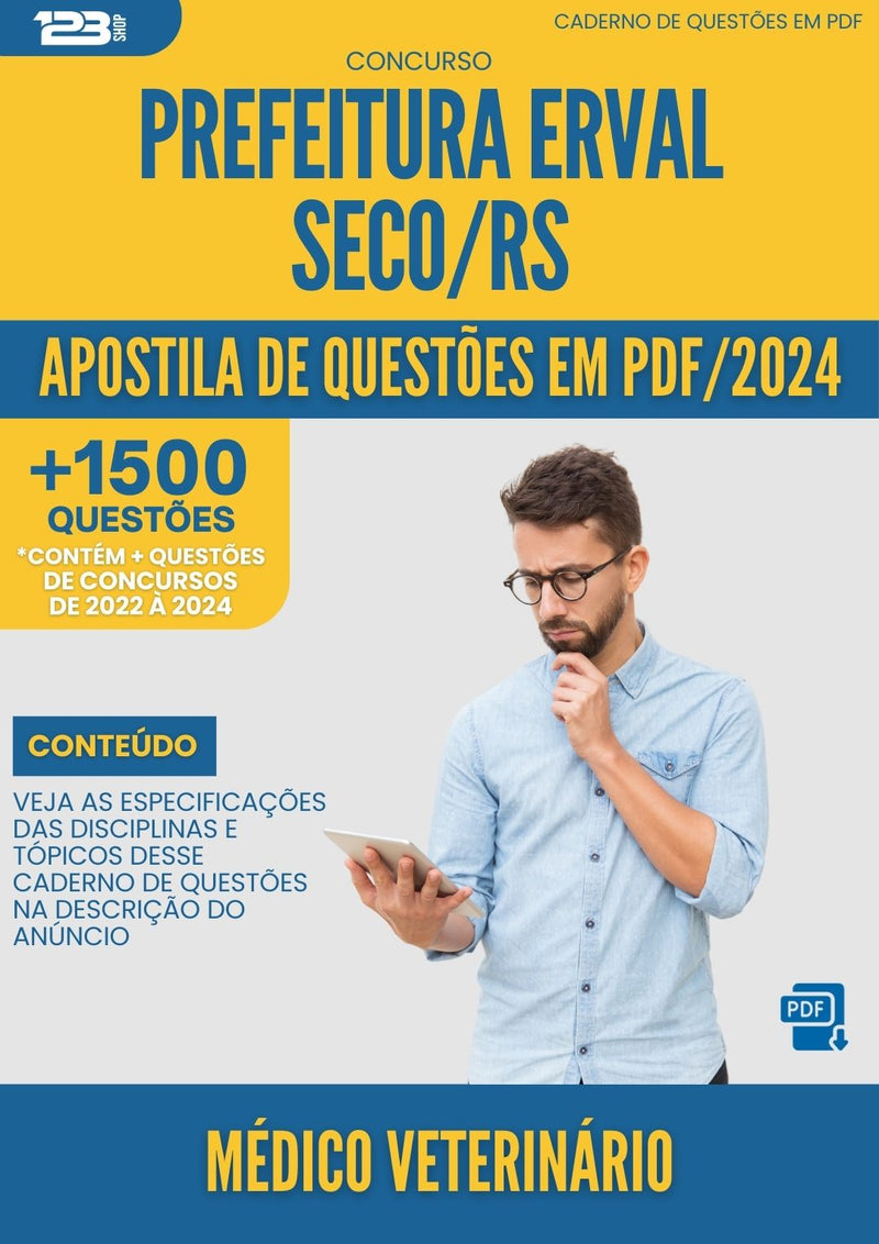 Apostila de Questões para Concurso Medico Veterinario da Prefeitura Erval Seco Rs 2024 - Mais de 1.500 Questões