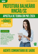 Apostila Teórica para Concurso Agente Comunitario De Saude da Prefeitura Balneario Rincao Sc 2024 - Conteúdo de Acordo com Edital