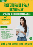 Apostila Teórica para Concurso Auxiliar De Consultorio Dentario da Prefeitura Praia Grande Sp 2024 - Conteúdo de Acordo com Edital