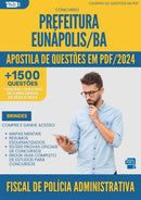 Apostila de Questões para Concurso Fiscal De Policia Administrativa da Prefeitura Eunapolis Ba 2024 - Mais de 1.500 Questões