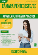 Apostila Teórica para Concurso Recepcionista Camara da Prefeitura Pentecoste Ce 2024 - Conteúdo de Acordo com Edital