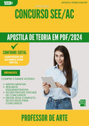 Apostila Teórica para Concurso Professor De Arte See Ac 2024 - Conteúdo de Acordo com Edital