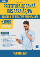 Apostila de Questões para Concurso Odontologo da Prefeitura Canaa Dos Carajas Pa 2024 - Mais de 1.500 Questões