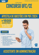 Apostila de Questões para Concurso Assistente Em Administracao Ufc Ce 2024 - Mais de 1.500 Questões