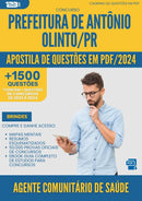 Apostila de Questões para Concurso Agente Comunitario De Saude da Prefeitura Antonio Olinto Pr 2024 - Mais de 1.500 Questões