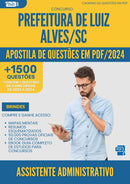Apostila de Questões para Concurso Assistente Administrativo da Prefeitura Luiz Alves Sc 2024 - Mais de 1.500 Questões