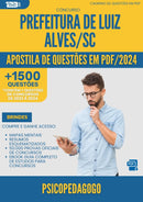 Apostila de Questões para Concurso Psicopedagogo da Prefeitura Luiz Alves Sc 2024 - Mais de 1.500 Questões
