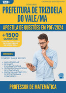 Apostila de Questões para Concurso Professor De Matematica da Prefeitura Trizidela Do Vale Ma 2024 - Mais de 1.500 Questões