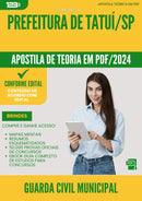 Apostila Teórica para Concurso Guarda Civil Municipal da Prefeitura Tatui Sp 2024 - Conteúdo de Acordo com Edital