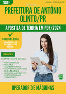 Apostila Teórica para Concurso Operador De Maquinas da Prefeitura Antonio Olinto Pr 2024 - Conteúdo de Acordo com Edital