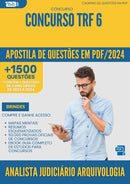 Apostila de Questões para Concurso Analista Judiciario Arquivologia Trf 6 2024 - Mais de 1.500 Questões