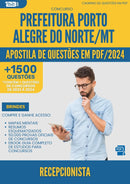 Apostila de Questões para Concurso Recepcionista Porto da Prefeitura Alegre Do Norte Mt 2024 - Mais de 1.500 Questões