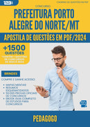 Apostila de Questões para Concurso Pedagogo Porto da Prefeitura Alegre Do Norte Mt 2024 - Mais de 1.500 Questões