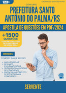Apostila de Questões para Concurso Servente Santo Antonio Do da Prefeitura Palma Rs 2024 - Mais de 1.500 Questões