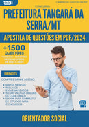 Apostila de Questões para Concurso Orientador Social Tangara Da da Prefeitura Serra Mt 2024 - Mais de 1.500 Questões