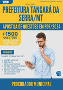 Apostila de Questões para Concurso Procurador Municipal Tangara Da da Prefeitura Serra Mt 2024 - Mais de 1.500 Questões